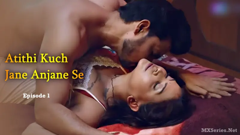 Atithi Kuch Jane Anjane Se